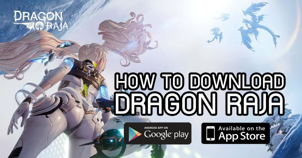 วิธีดาวน์โหลดเกม Dragon Raja เซิฟเวอร์ Global ทั้ง Ios และ Android -  Playpost